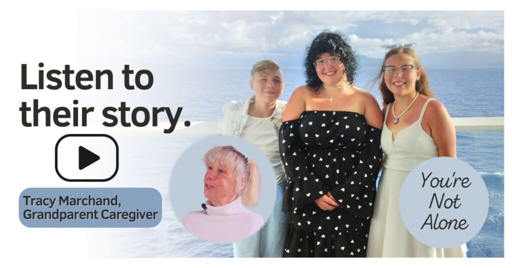 Tracy Marchand, Grandparent Caregiver. Listen to their story, you are not alone.