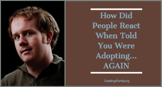 How did people react when told you were adopting again