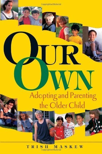 View Our Own: Adopting and Parenting the Older Child on Amazon