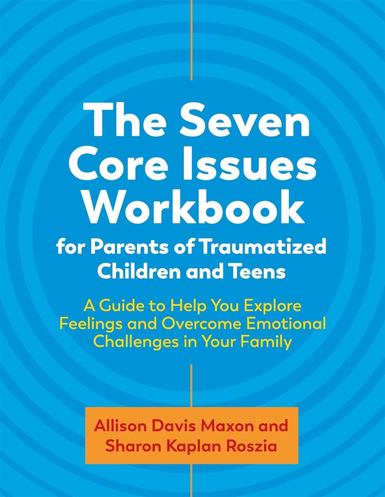 View The Seven Core Issues Workbook for Parents of Traumatized Children and Teens on Amazon