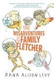 The Misadventures Of The Family Fletcher by Dana Alison Levy