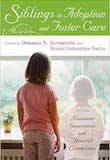 Siblings in Adoption and Foster Care